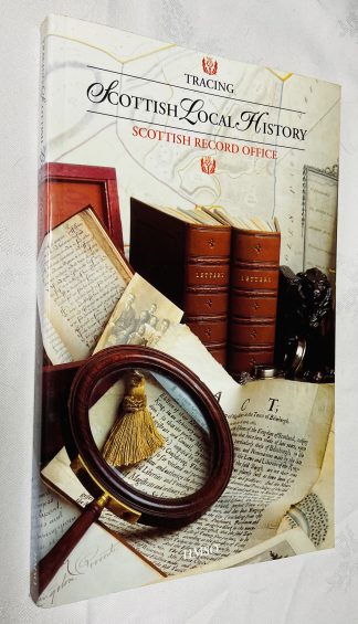 Tracing Scottish Local History: A Guide to Local History Research in the Scottish Record Office