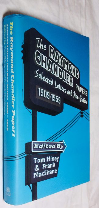 The Raymond Chandler Papers: Selected Letters of and Non-fiction 1909-1959