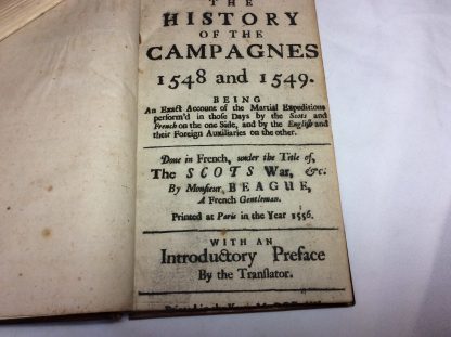 History of the Campagnes 1548 and 1549 :Being an Exact Account of the Martial Expeditions Perform'd in These days by the Scots and French on the One Side and by the English and their Foreign Auxiliaries on the Other. - Image 4