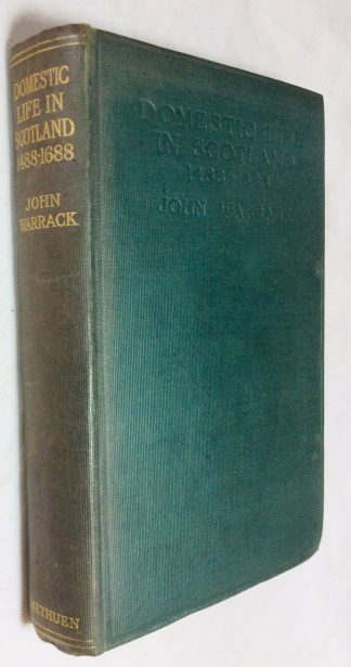 Domestic Life in Scotland 1488-1688