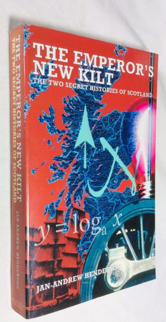 Emperor's New Kilt, The: The Two Secret Histories of Scotland