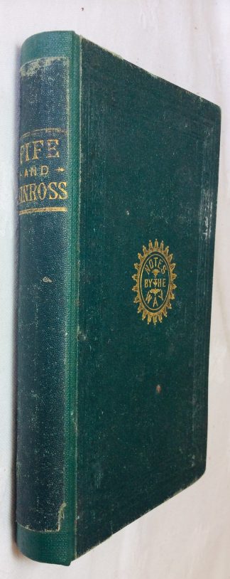 Notes by the Way: A Descriptive, Historical and Biographical Account of Fife and Kinross