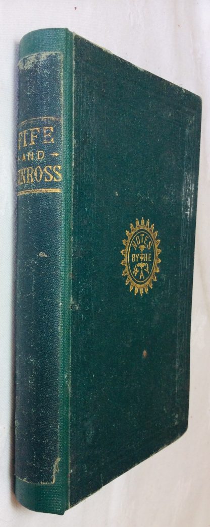 Notes by the Way: A Descriptive, Historical and Biographical Account of Fife and Kinross