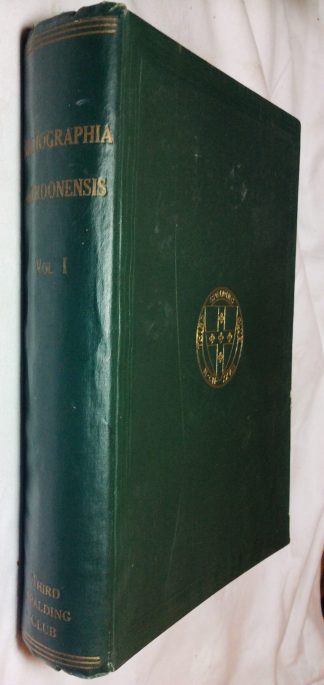 Bibliographia Aberdonensis, Volume I. 1472-1640 Being an Account of Books Relating to or Printed in the Shires of Aberdeen, Banff, Kincardine or written by Residents or by officers, Graduates or Alumni of the Universities of Aberdeen