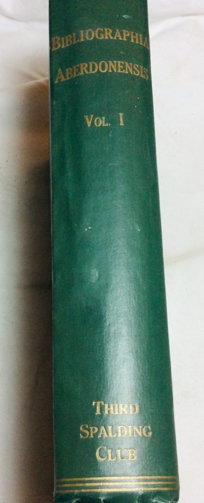 Bibliographia Aberdonensis, Volume I. 1472-1640 Being an Account of Books Relating to or Printed in the Shires of Aberdeen, Banff, Kincardine or written by Residents or by officers, Graduates or Alumni of the Universities of Aberdeen - Image 2