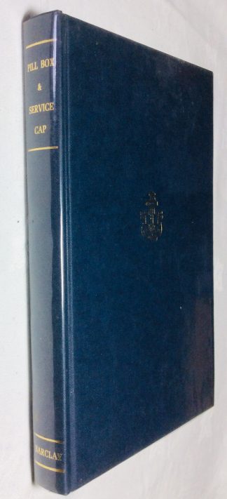 Pill Box & Service Cap: The First Hundred Years of the Edinburgh Battalion, The Boys Brigade