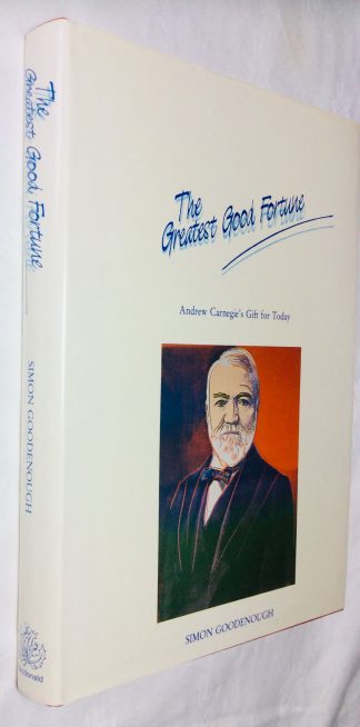 Greatest Good Fortune, The: Andrew Carnegie&apos;s Gift for Today