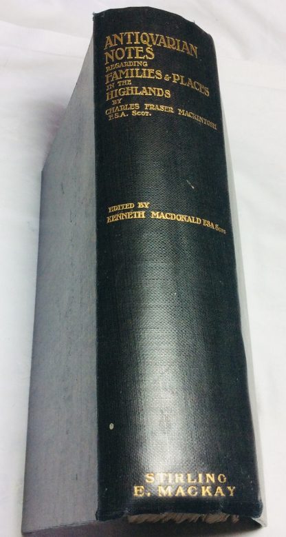 Antiquarian Notes Regarding the Families and Places in the Highlands Second edition with a life of the author, notes and an appendix on the church in Inverness by Kenneth MacDonald - Image 2
