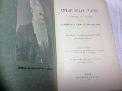 Antiquarian Notes Regarding the Families and Places in the Highlands Second edition with a life of the author, notes and an appendix on the church in Inverness by Kenneth MacDonald - Image 3