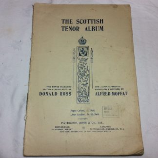 Scottish Tenor Album, The The Songs selected, edited & annotated by D. Ross. The Accompaniments composed & revised by A. Moffat.