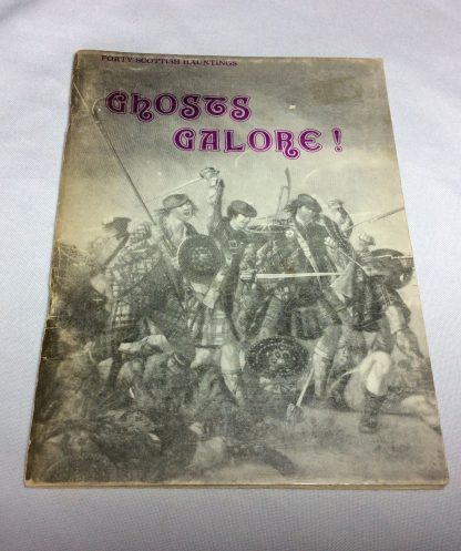 Ghosts Galore: Forty Scottish Hauntings