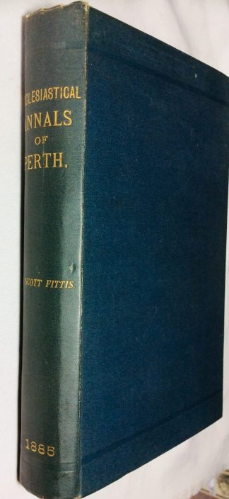 Ecclesiastical Annals of Perth To the period of the reformation