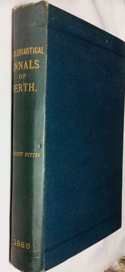 Ecclesiastical Annals of Perth To the period of the reformation