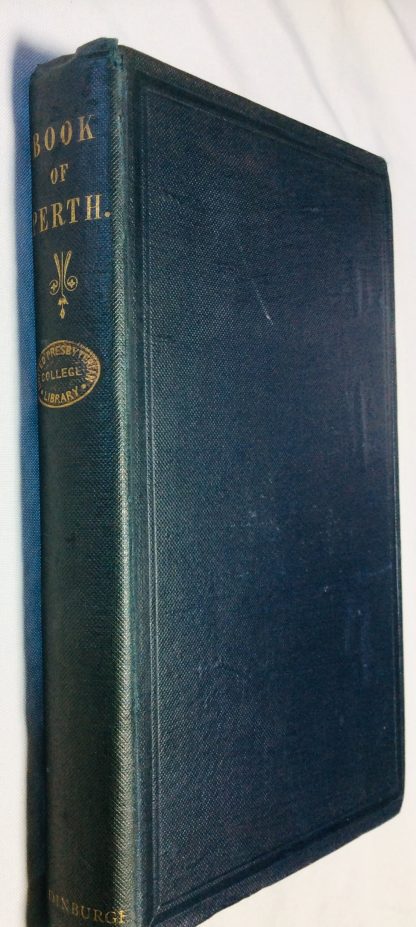 Book of Perth, The : An illustration of the Ecclesiastical and Moral State of Scotland before and after the reformation