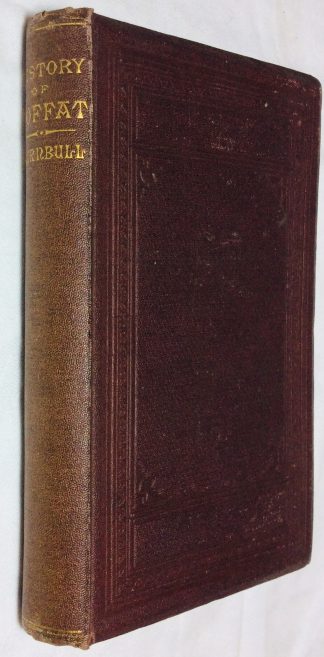History of Moffat, with Frequent Notices of Moffatdale and Annandale