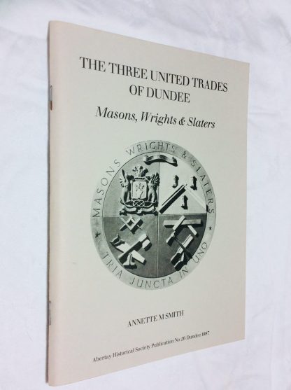 Three United Trades of Dundee, The: Masons, Wrights and Slaters