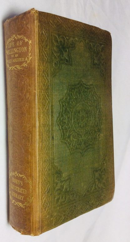 Life Military and Civil of the Duke of Wellington, Digested from the Materials of W. H. Maxwell, and in part re-written by an Old Soldier