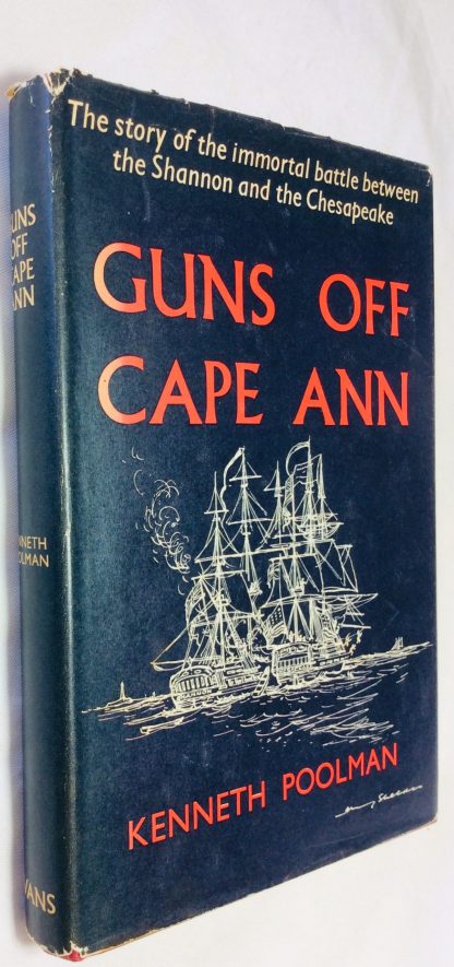 Guns off Cape Ann - The story of the immortal battle between the Shannon and the Chesapeake