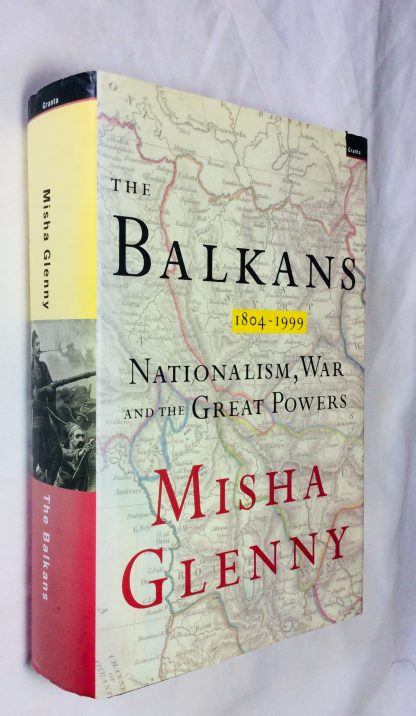 Balkans, The: 1804-1999...Nationalism, War and the Great Powers