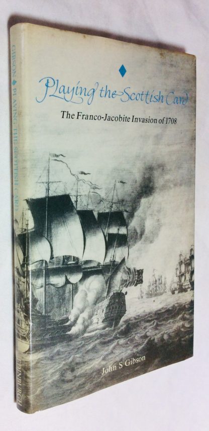 Playing the Scottish Card: The Franco-Jacobite Invasion of 1708