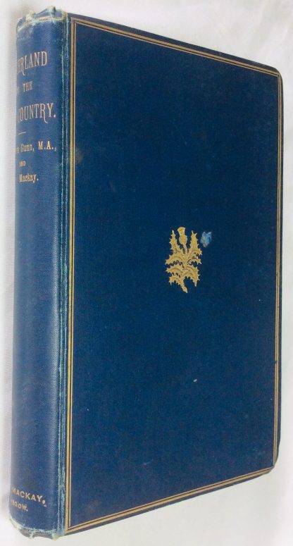 Sutherland and the Reay Country History, Antiquities, Folklore, Topography, Regiments, Ecclesiastical Records, Poetry and Music, etc.