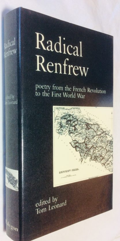 Radical renfrew: Poetry from the French Revolution to the First World War......by Poets born or sometime resident in the County of Renfrewshire