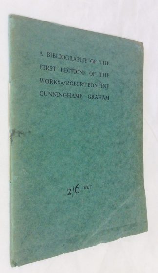 A Bibliography of the First editions of the Works of Robert Bontine Cunninghame Graham
