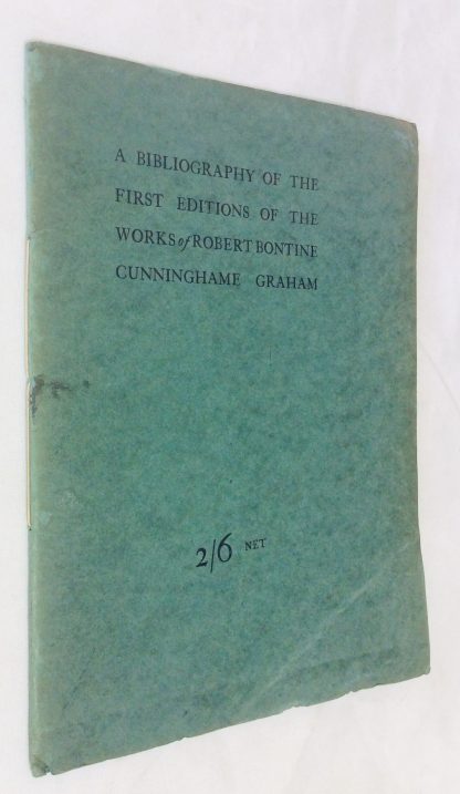 A Bibliography of the First editions of the Works of Robert Bontine Cunninghame Graham