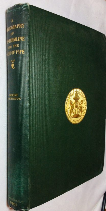 Bibliography of Works Relating to Dunfermline and the West of Fife, including Publications of Writers Connected with the District.