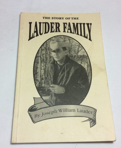 The Story of the Lauder Family: One Hundred and Twenty-Five Years of Ranching in the Nicola Family