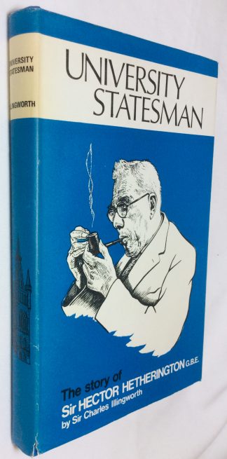 University Statesman: The Story of Sir Hector Hetherington G.B.E.