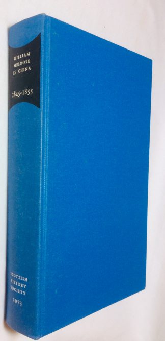 William Melrose in China 1845-1855: Letters of a Scottish Tea Merchant