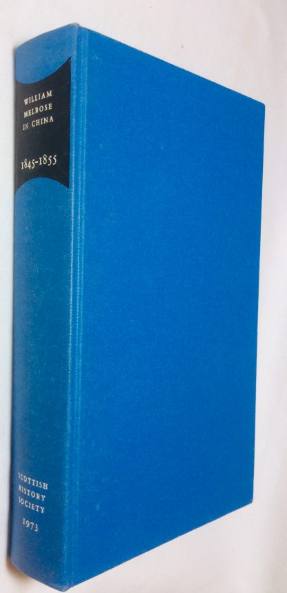 William Melrose in China 1845-1855: Letters of a Scottish Tea Merchant