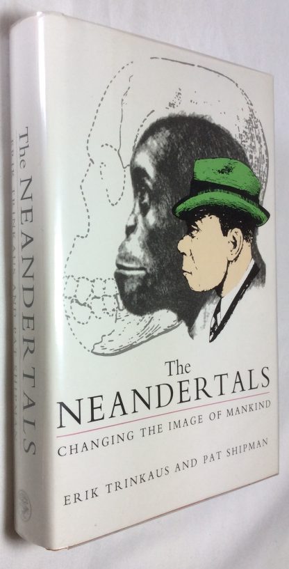 The Neandertals: Changing the Image of Mankind