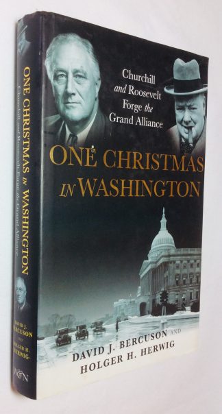 One Christmas in Washington: Churchill and Roosevelt Forge the Grand Alliance