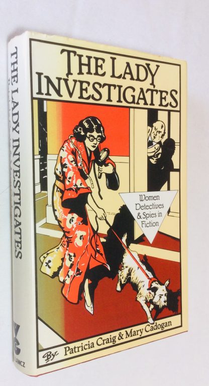 The  Lady Investigates: Women Detectives & Spies in Fiction