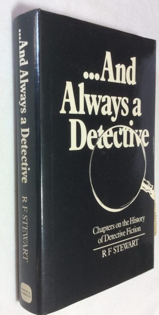 And Always a Detective.....Chapters on the History of Detective Fiction