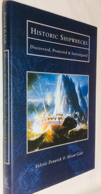 Historic Shipwrecks: Discovered, Protected & Investigated