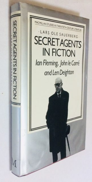 Secret Agents in Fiction: Ian Fleming, John Le Carre and Len Deighton