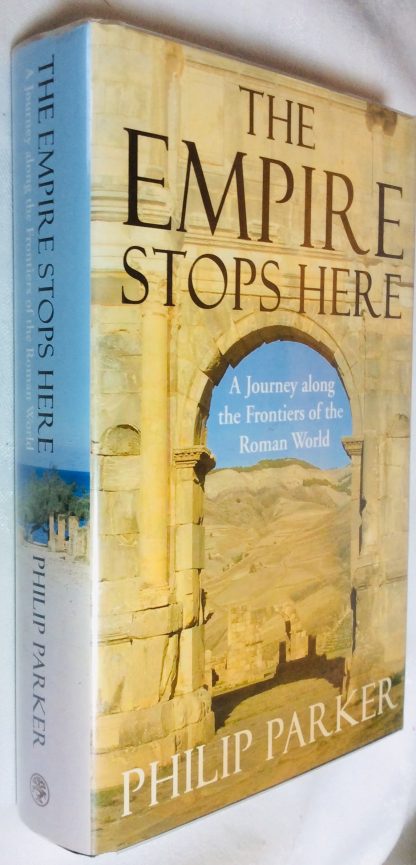 The Empire Stops Here: A Journey Along the Frontiers of the Roman World