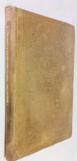 Ko nga mahinga a nga tupuna Maori he mea kohikohi mai: Mythology and Traditions of the New Zealanders