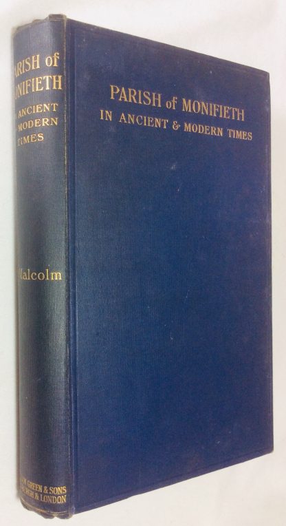 The Parish of Monifieth in Ancient and Modern Times..with a History of the Landed Estates and Lives of Eminent Men