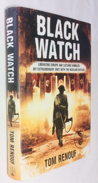 Black Watch Liberating Europe and Capturing Himmler - My Extraordinary WW2 With the Highland Division
