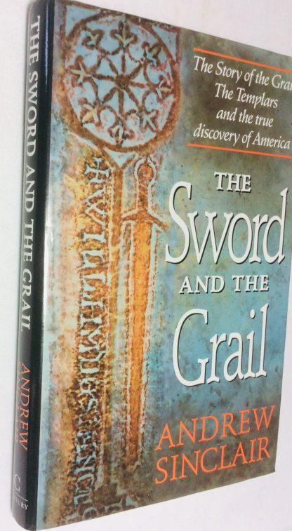 The Sword and the Grail The Story of the Grail, The Templars and the True Discovery of America