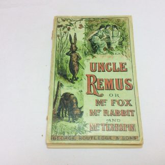 Uncle Remus, or Mr. Fox, Mr. Rabbit and Mr. Terrapin