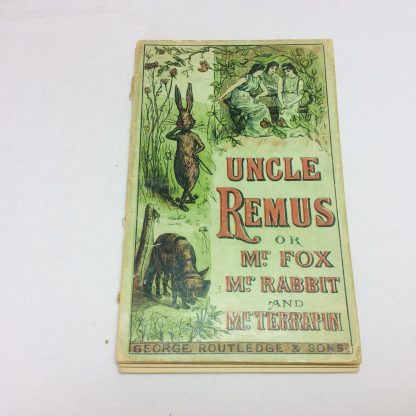 Uncle Remus, or Mr. Fox, Mr. Rabbit and Mr. Terrapin