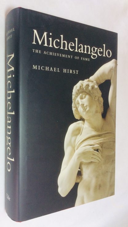 Michaelangelo Volume 1.The Achievement of Fame 1474-1534