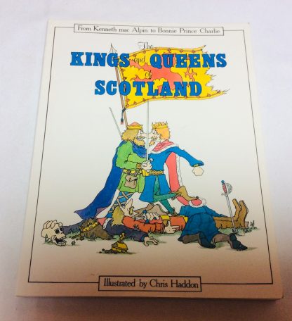 Kings and Queens of Scotland: From Kenneth MacAlpin to Bonnie Prince Charlie