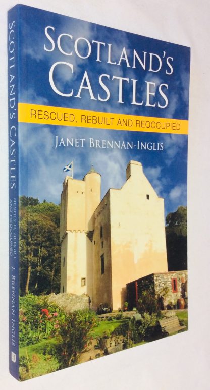 Scotland's Castles: Rescued, Rebuilt and Reoccupied