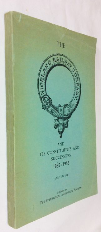 The Highland Railway Company and its Constituents and Successors, 1855-1955